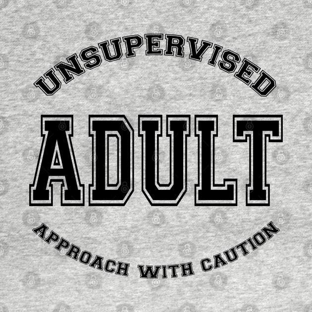 SKILLHAUSE - UNSUPERVISED ADULT (BLACK LETTER) by DodgertonSkillhause